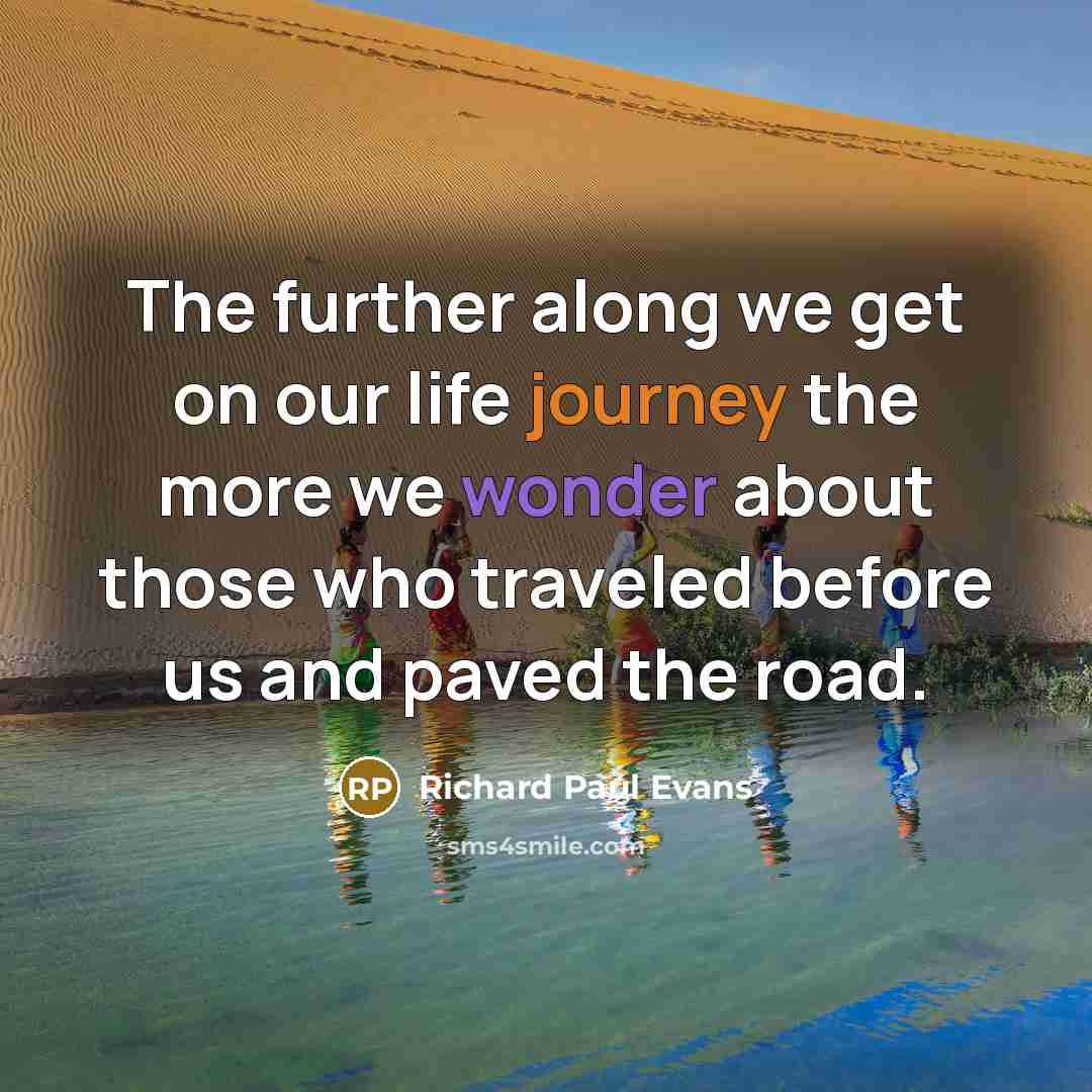 “The further along we get on our life journey the…” quote by Richard Paul Evans