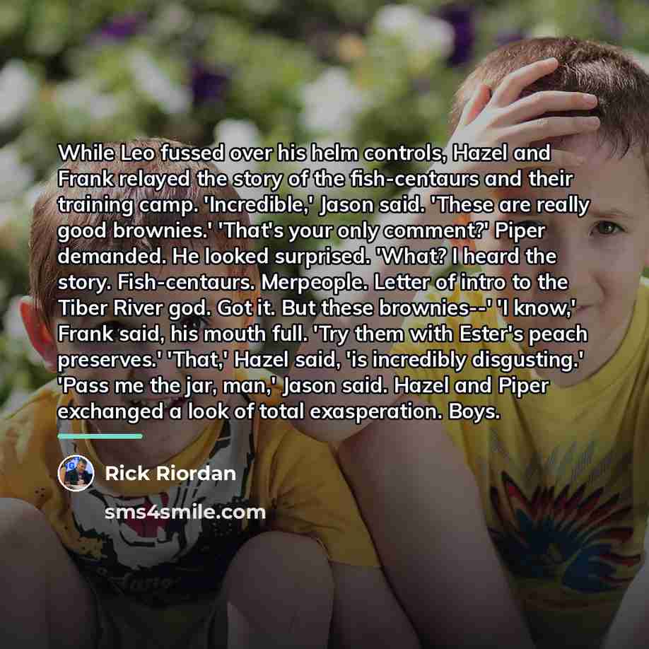 “While Leo fussed over his helm controls, Hazel and Frank…” quote by Rick Riordan