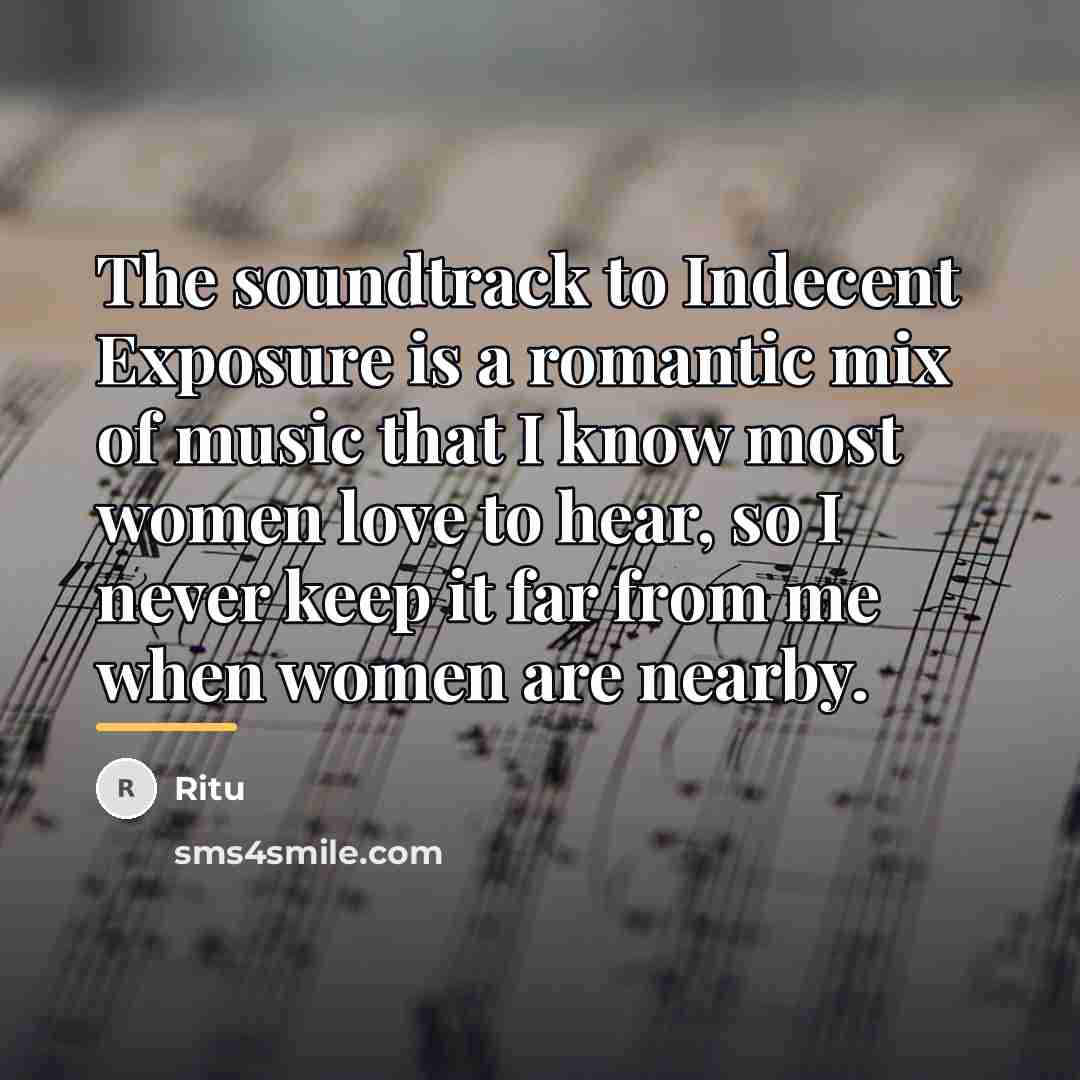 “The soundtrack to Indecent Exposure is a romantic mix of…” quote by Ritu
