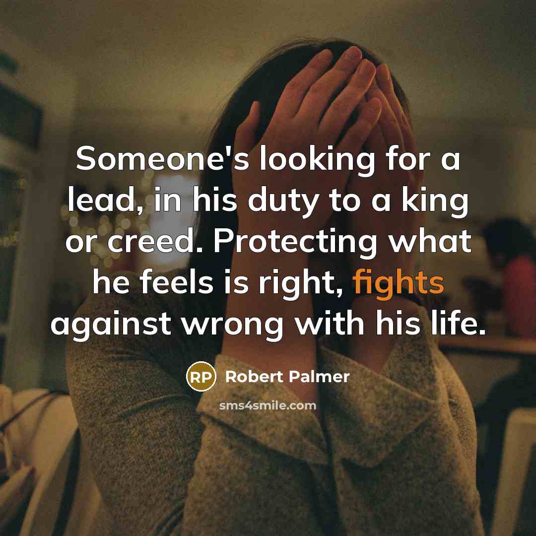 “Someone's looking for a lead, in his duty to a…” quote by Robert Palmer