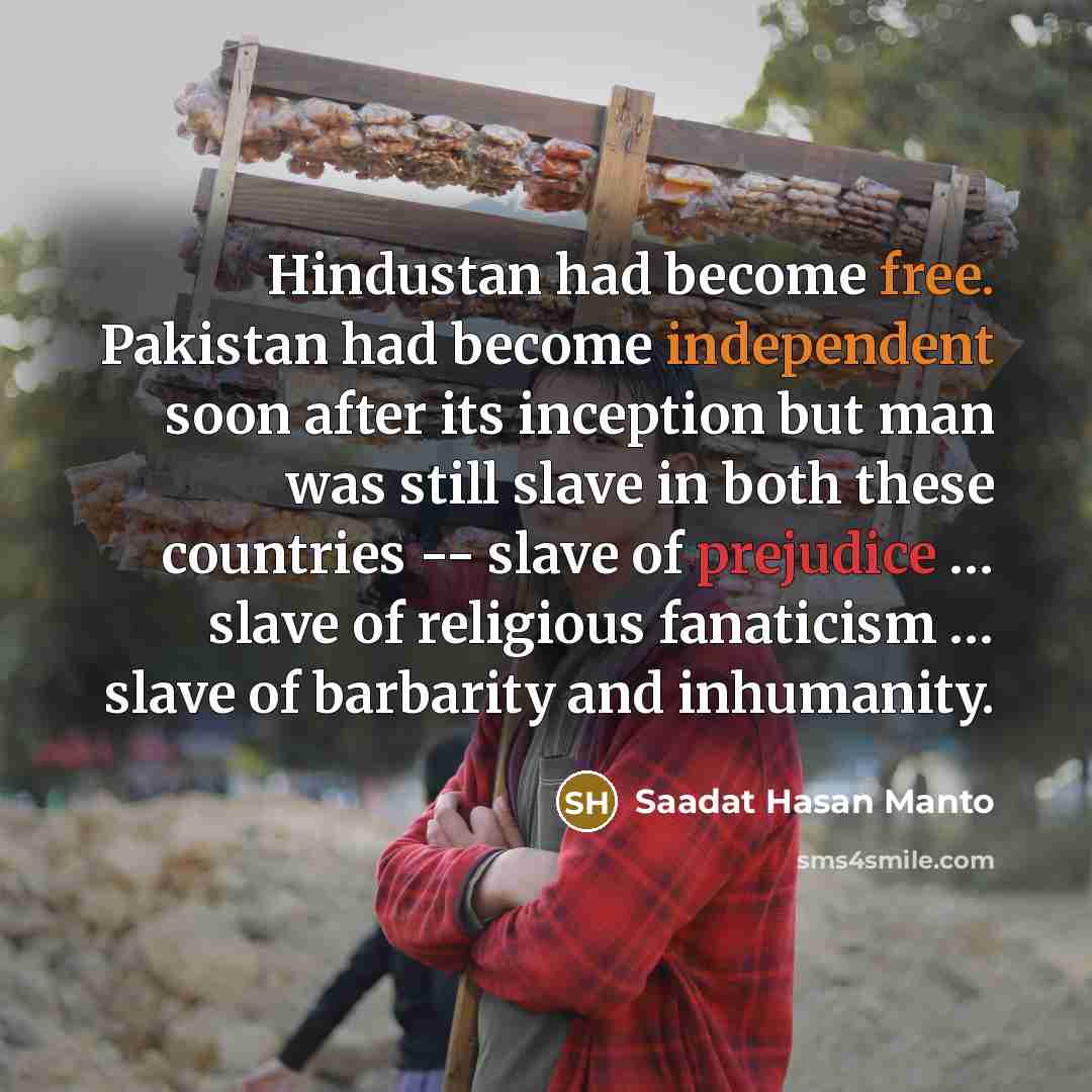 “Hindustan had become free. Pakistan had become independent soon after…” quote by Saadat Hasan Manto