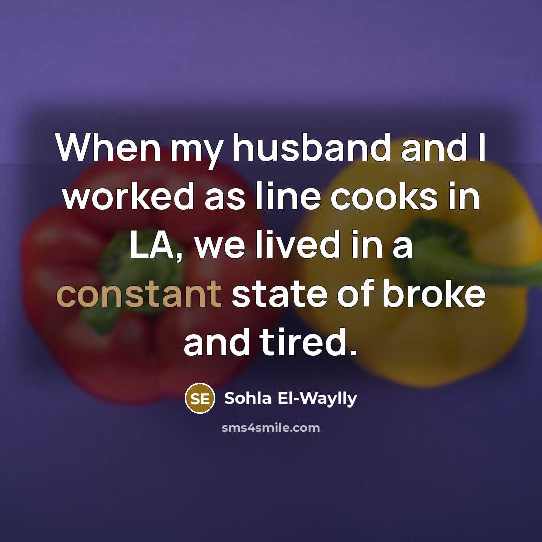 “When my husband and I worked as line cooks in…” quote by Sohla El-Waylly