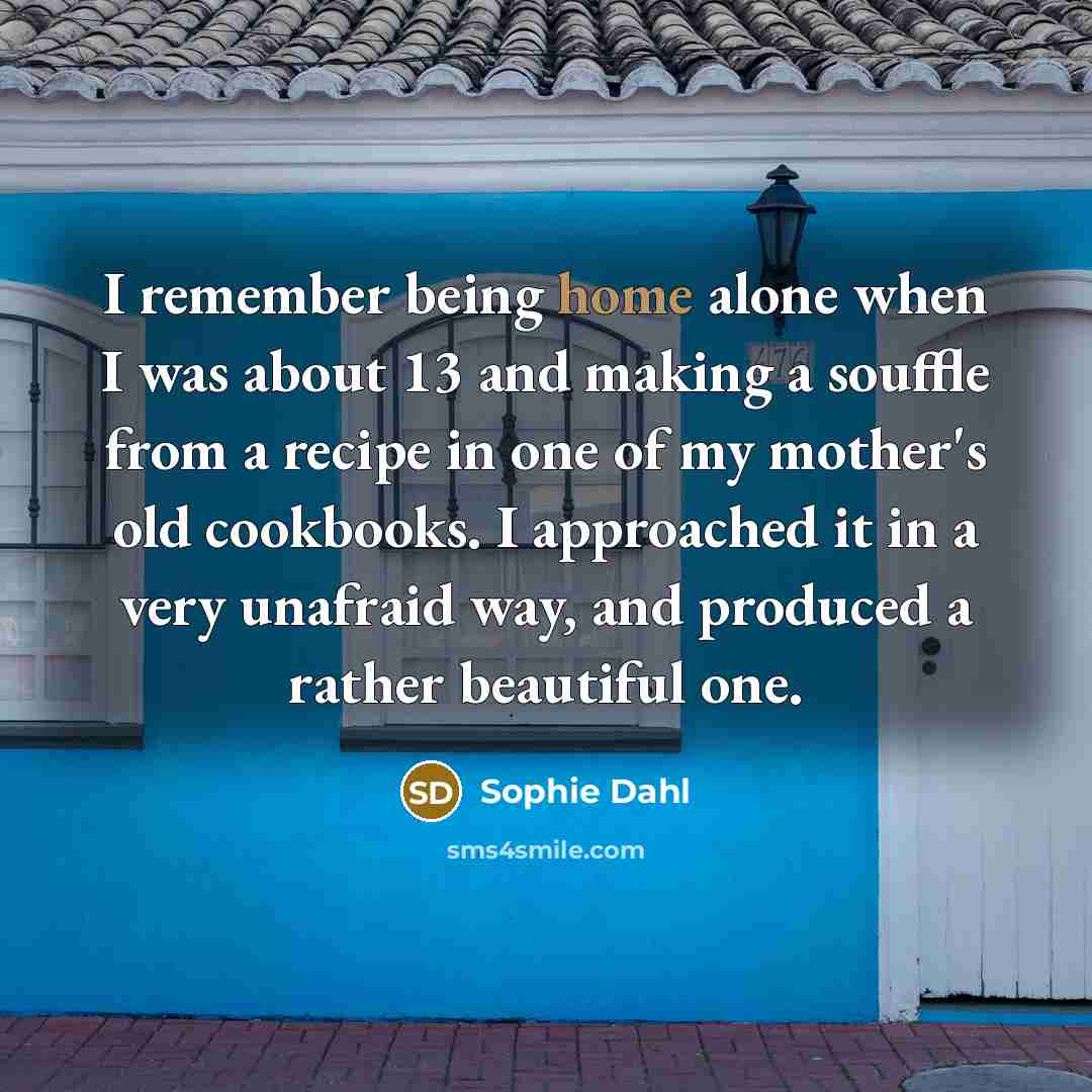 “I remember being home alone when I was about 13…” quote by Sophie Dahl