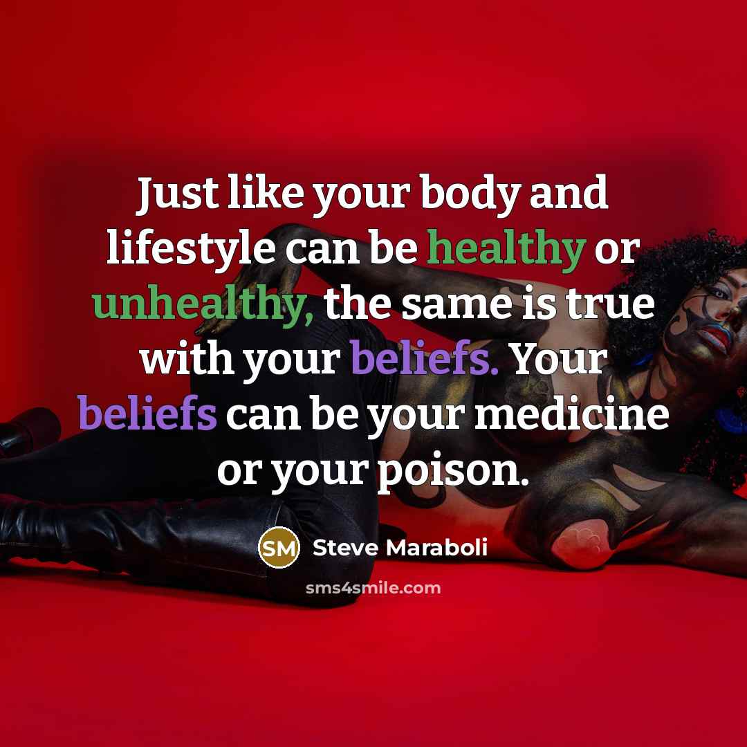 “Just like your body and lifestyle can be healthy or…” quote by Steve Maraboli