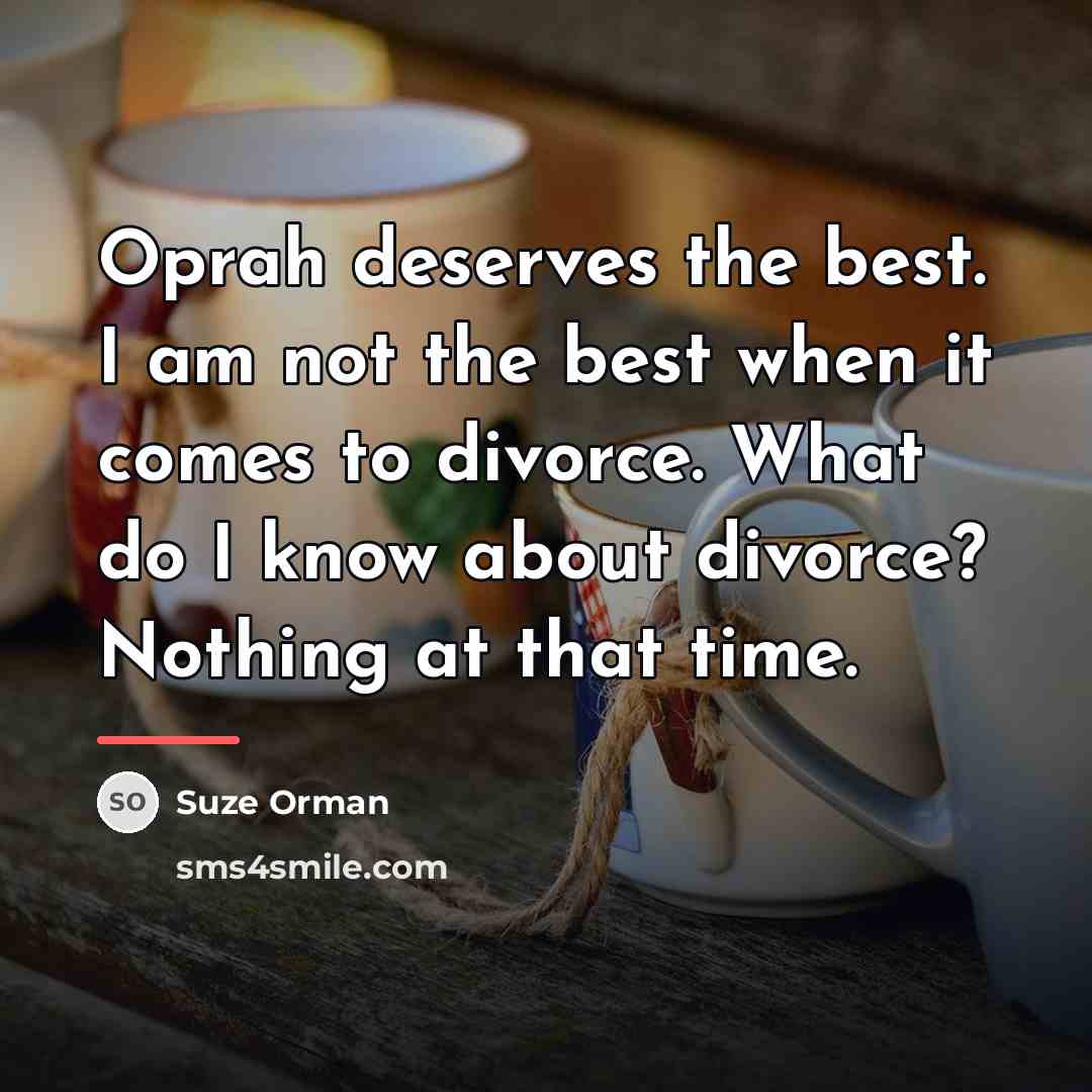 “Oprah deserves the best. I am not the best when…” quote by Suze Orman