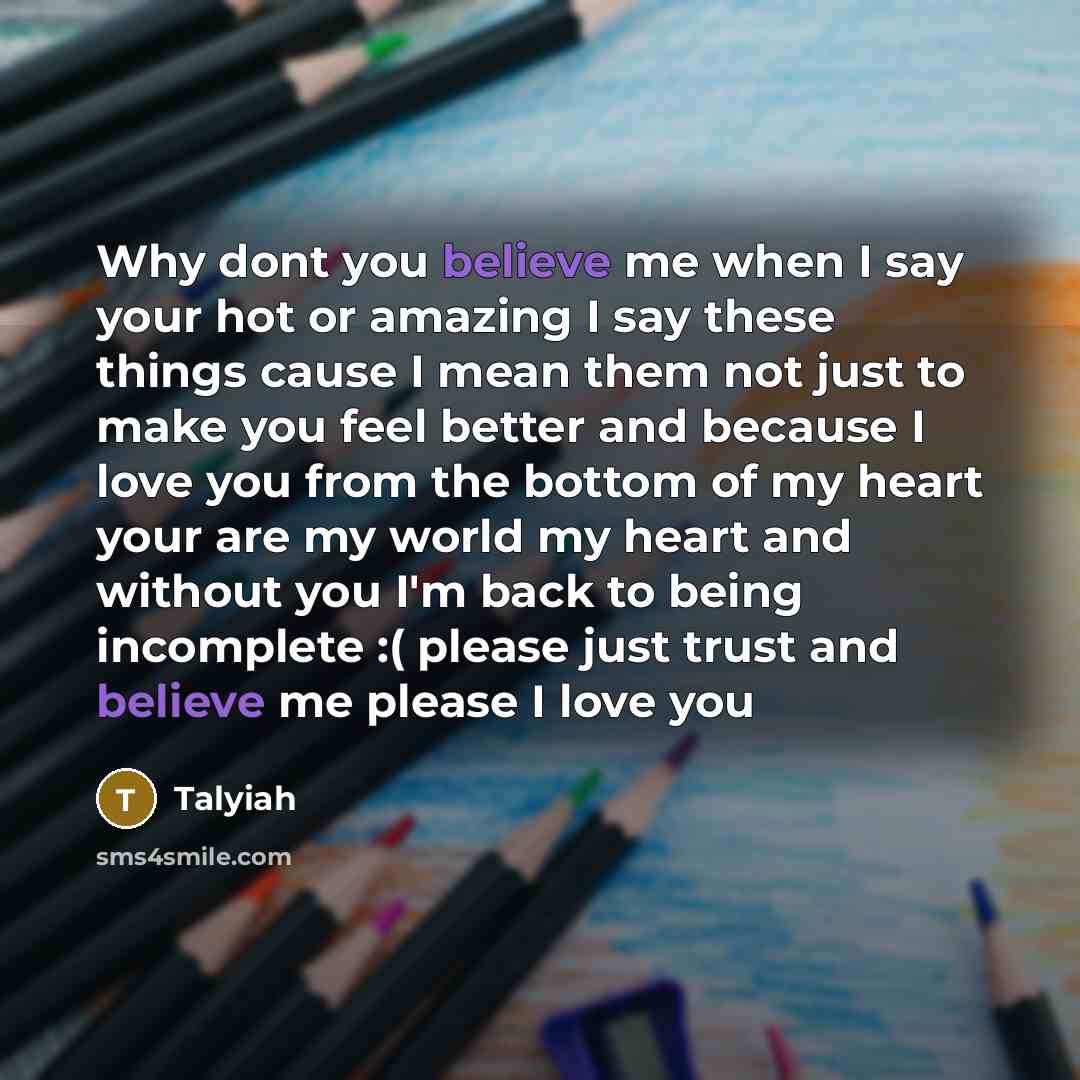 “Why dont you believe me when I say your hot…” quote by Talyiah