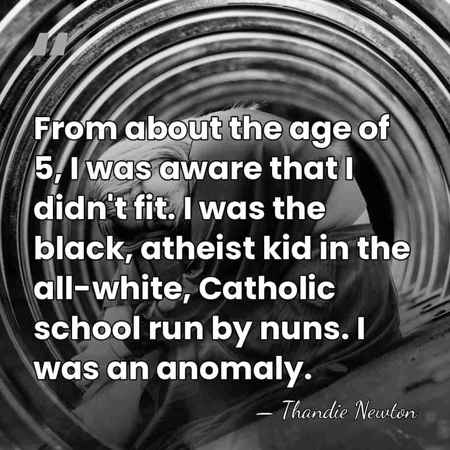From about the age of 5, I was aware that I didn't&hellip; - Thandie Newton