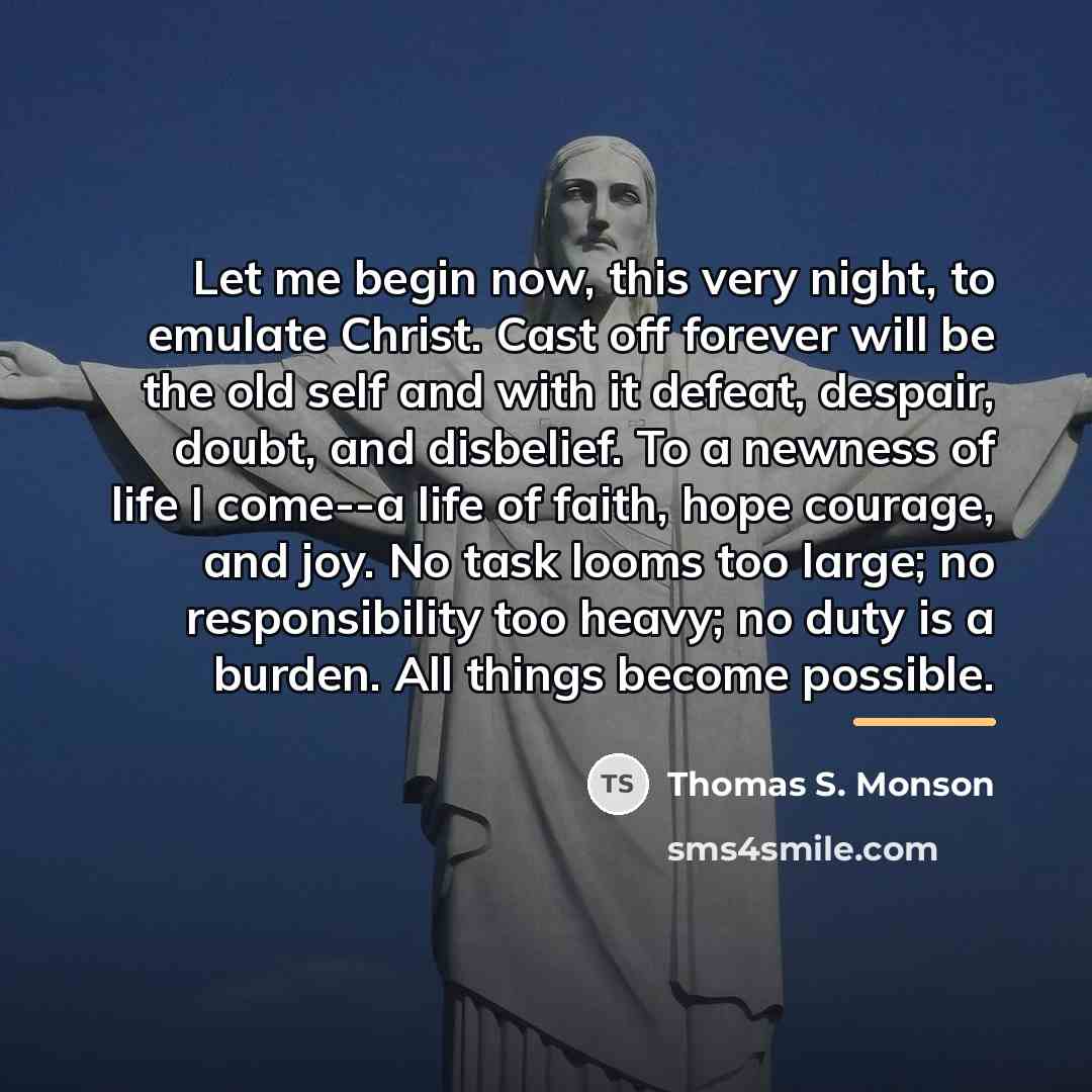 “Let me begin now, this very night, to emulate Christ.…” quote by Thomas S. Monson