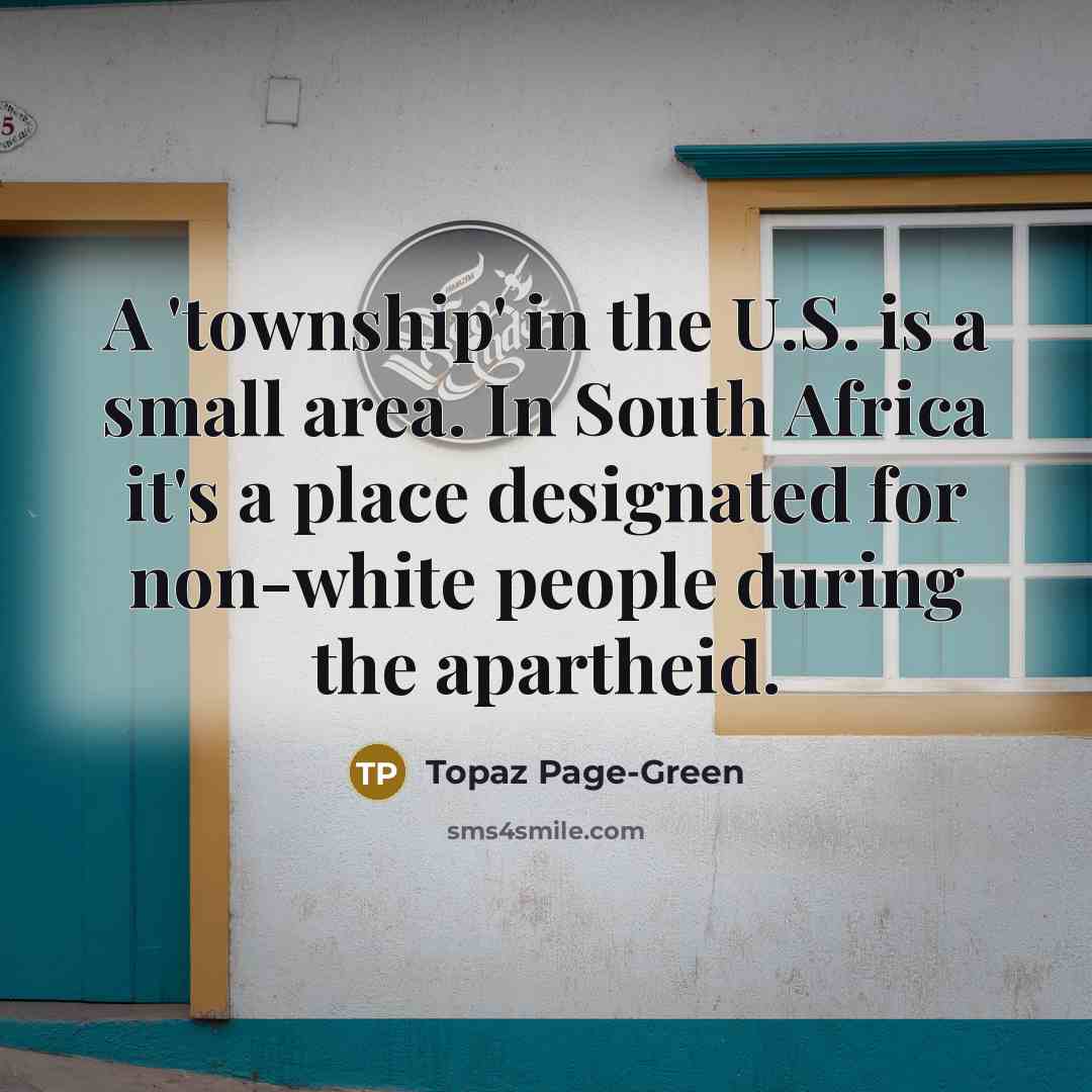 “A 'township' in the U.S. is a small area. In…” quote by Topaz Page-Green