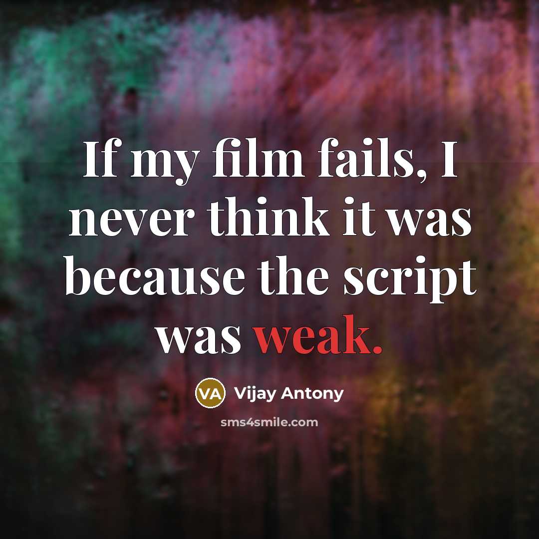 “If my film fails, I never think it was because…” quote by Vijay Antony