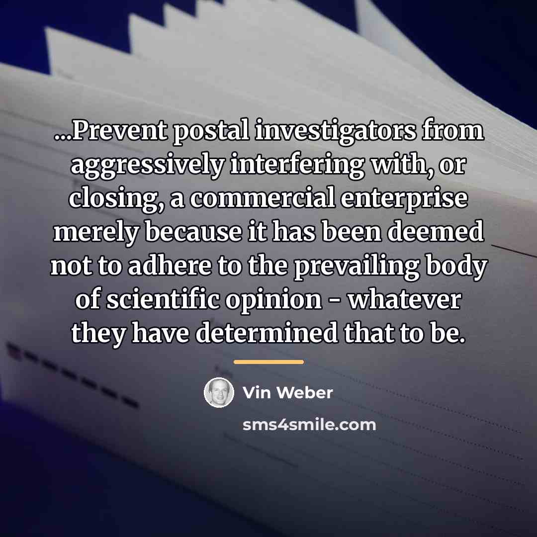 “...Prevent postal investigators from aggressively interfering with, or closing, a…” quote by Vin Weber