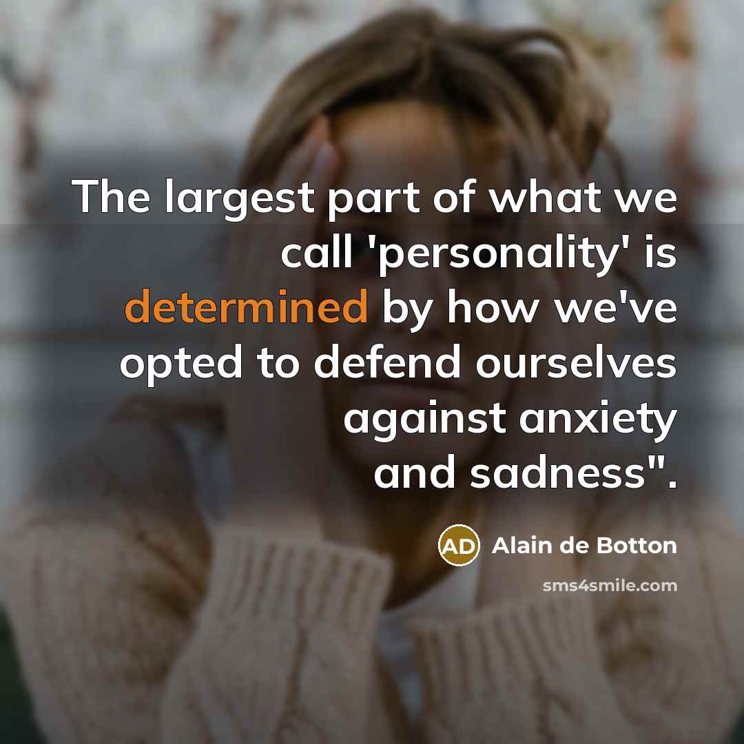 “The largest part of what we call 'personality' is determined…” quote by Alain de Botton