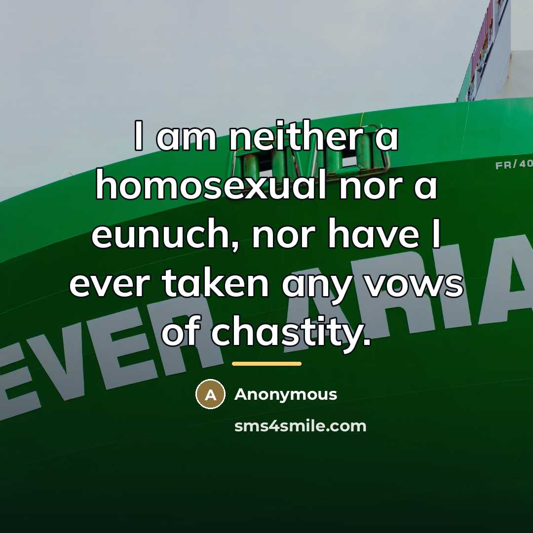 “I am neither a homosexual nor a eunuch, nor have…” quote by Anonymous