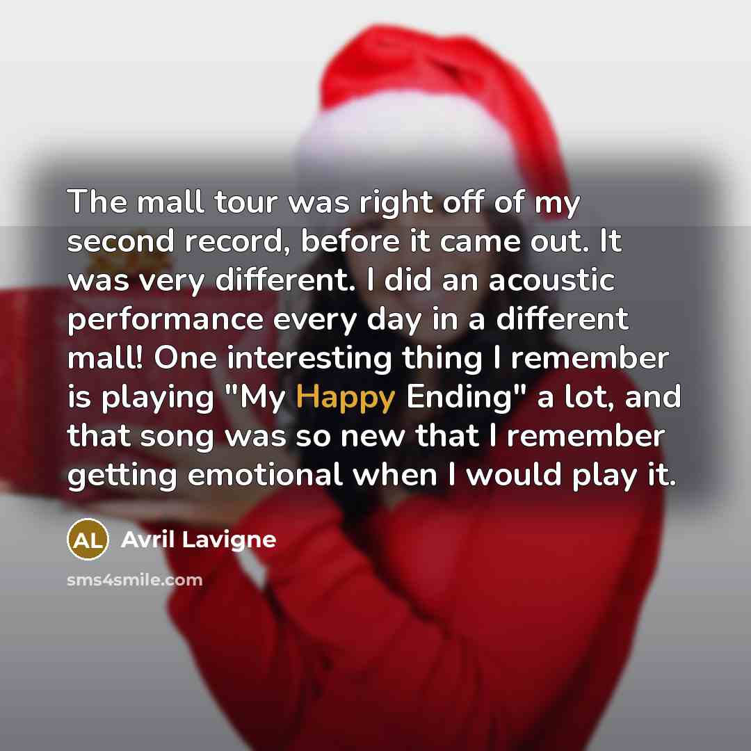 “The mall tour was right off of my second record,…” quote by Avril Lavigne