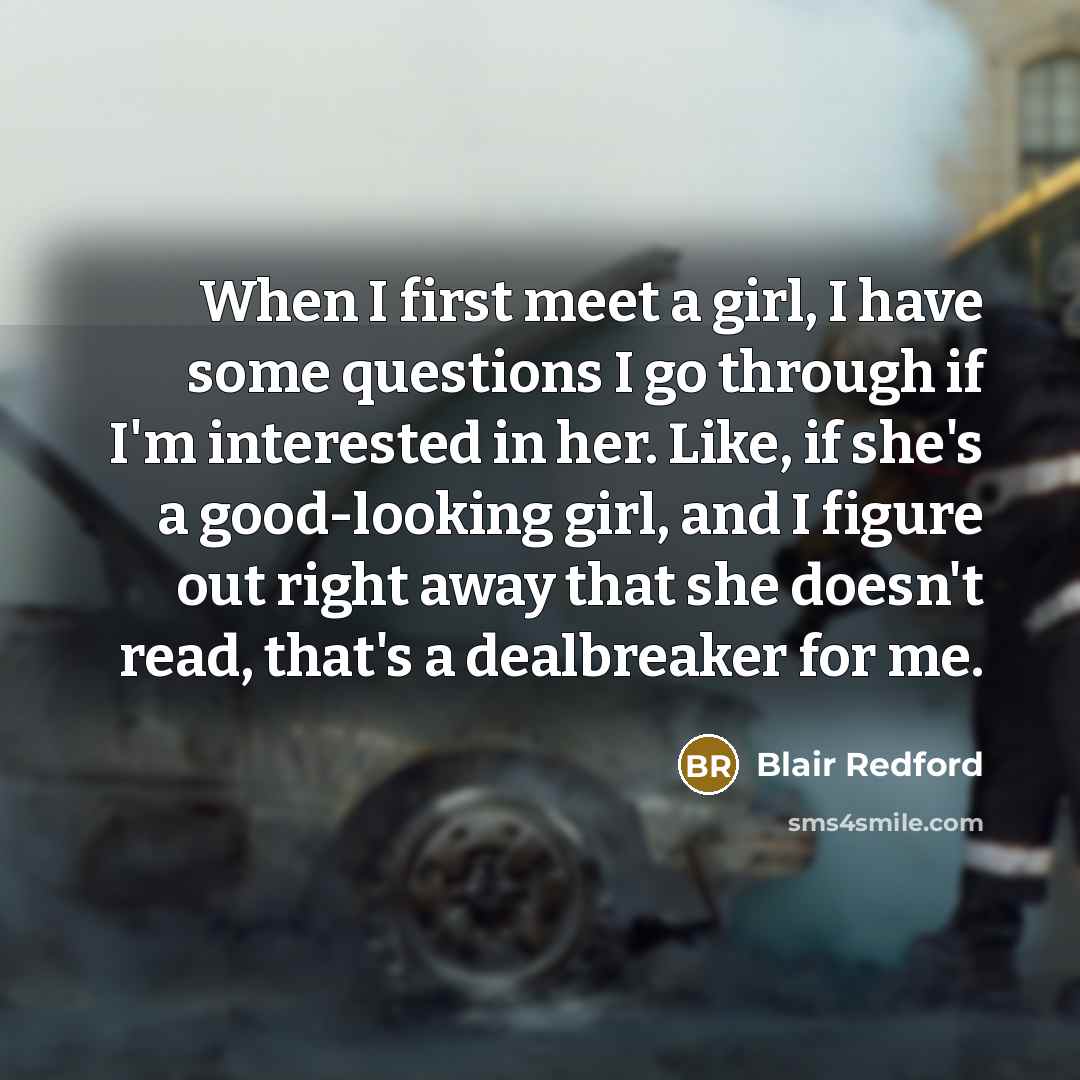 “When I first meet a girl, I have some questions…” quote by Blair Redford