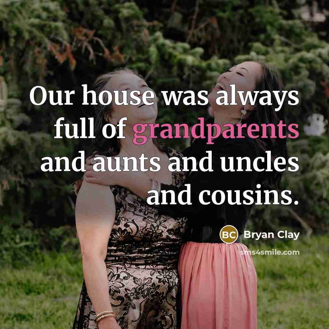 “Our house was always full of grandparents and aunts and…” quote by Bryan Clay