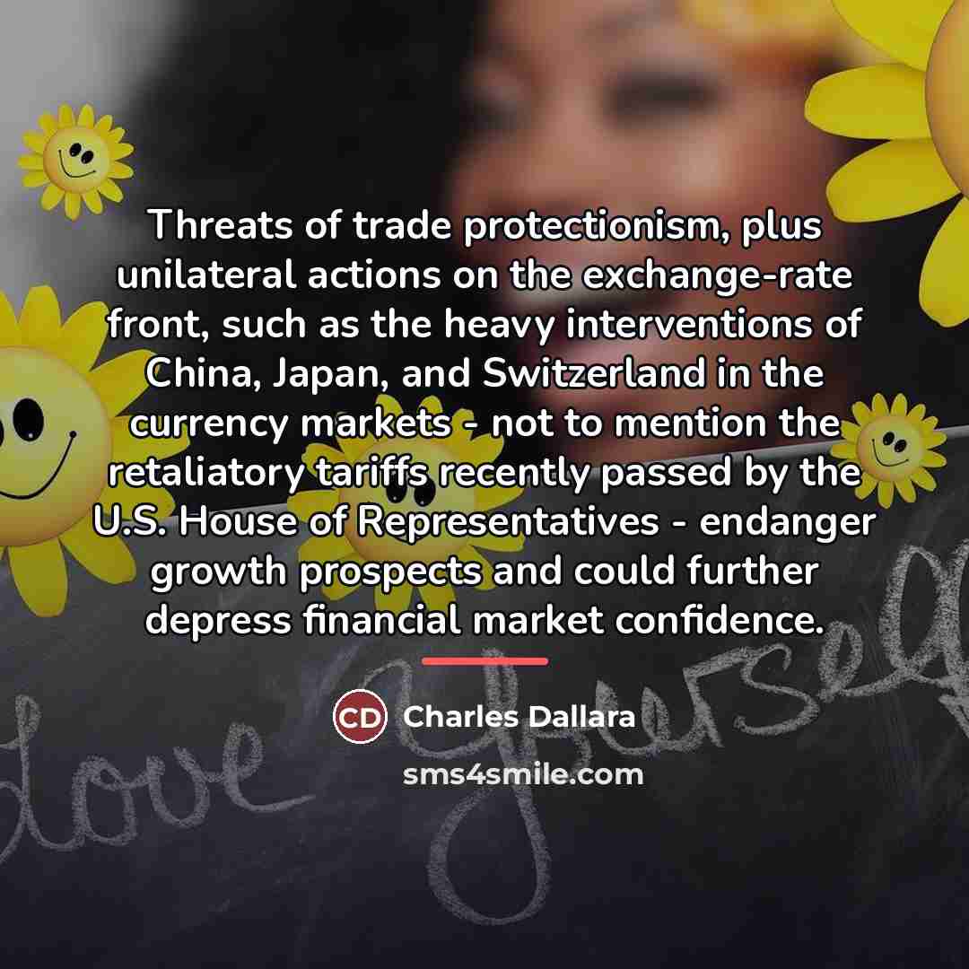 “Threats of trade protectionism, plus unilateral actions on the exchange-rate…” quote by Charles Dallara