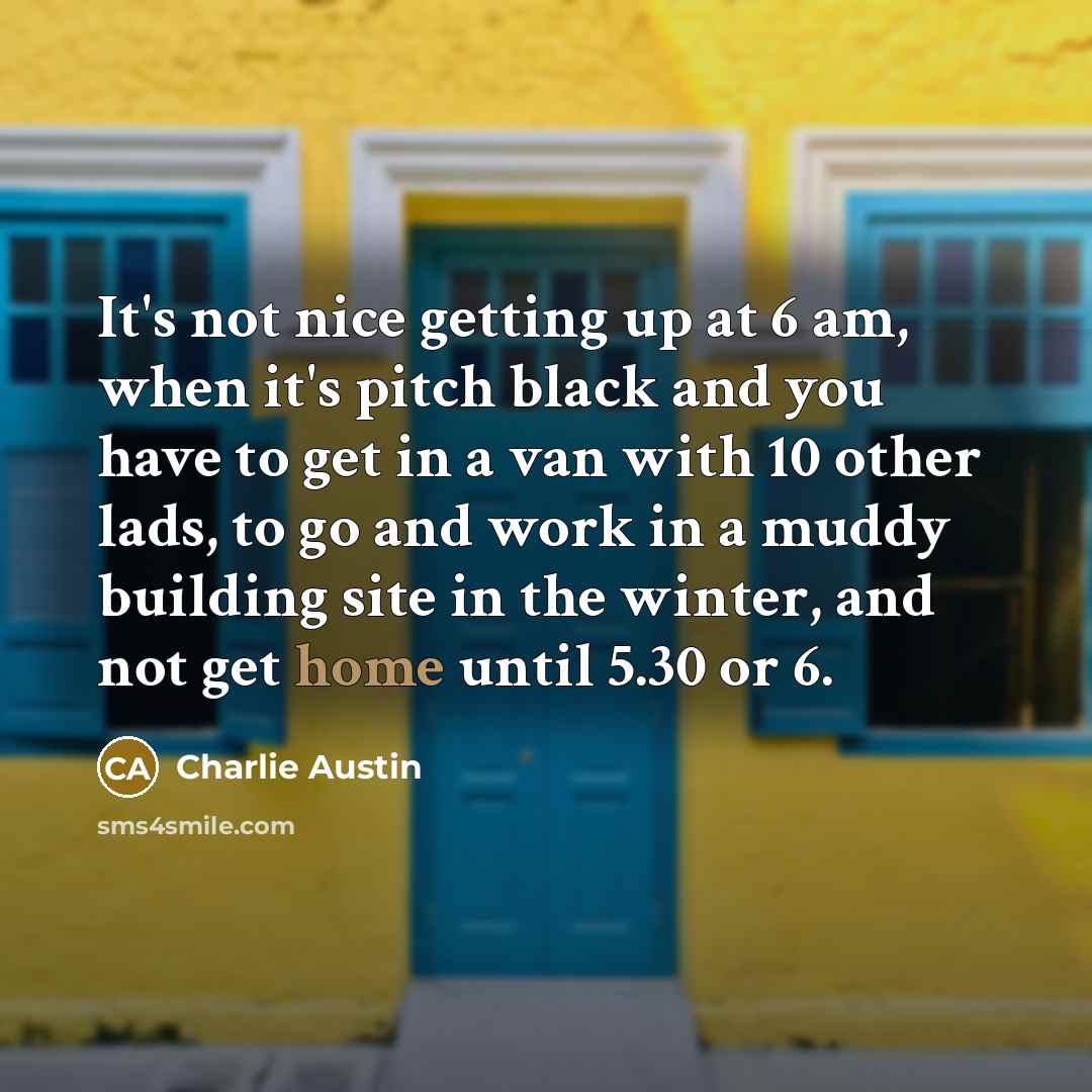 “It's not nice getting up at 6 am, when it's…” quote by Charlie Austin