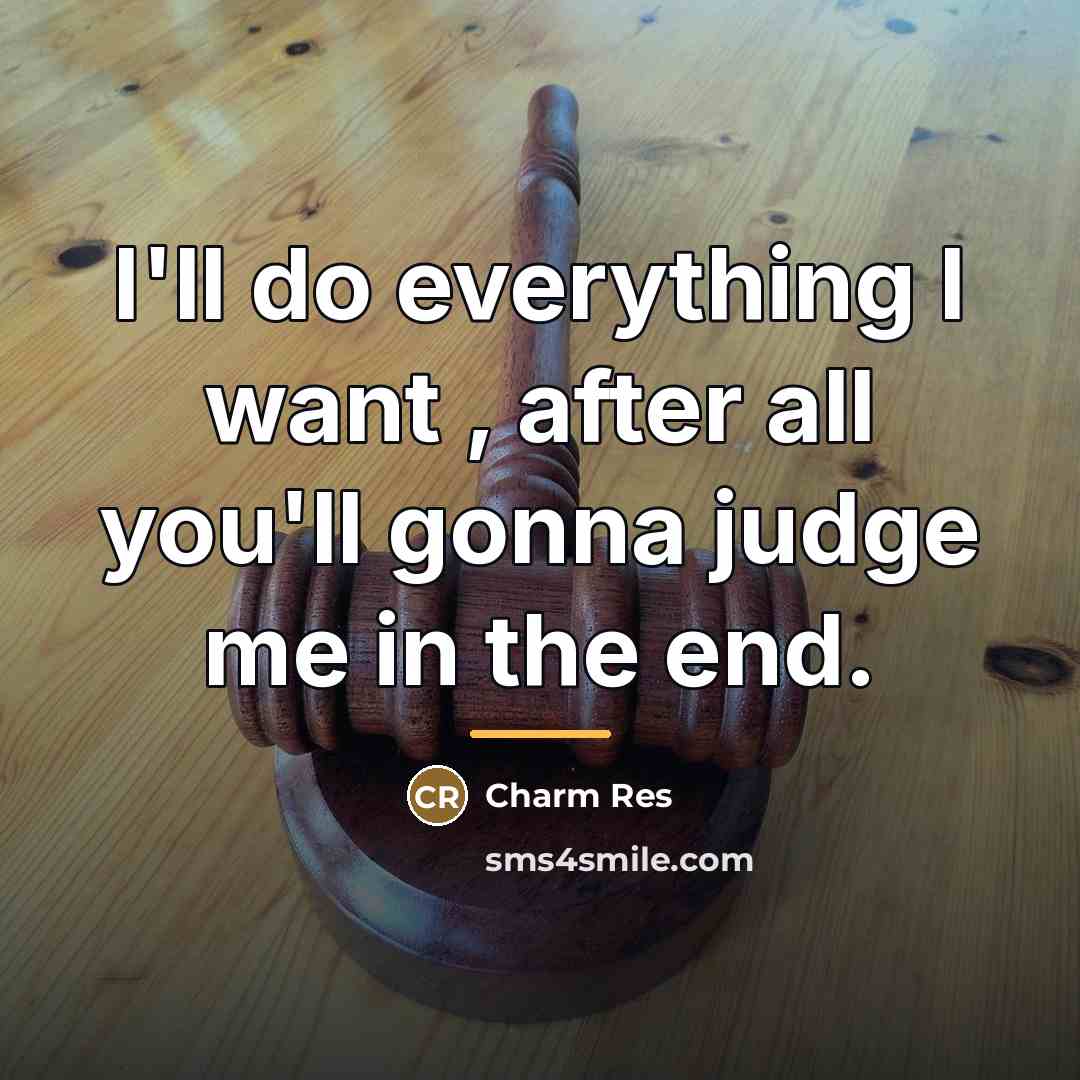 “I'll do everything I want , after all you'll gonna…” quote by Charm Res