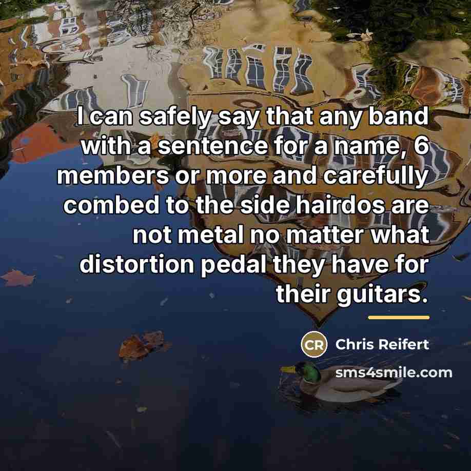 “I can safely say that any band with a sentence…” quote by Chris Reifert