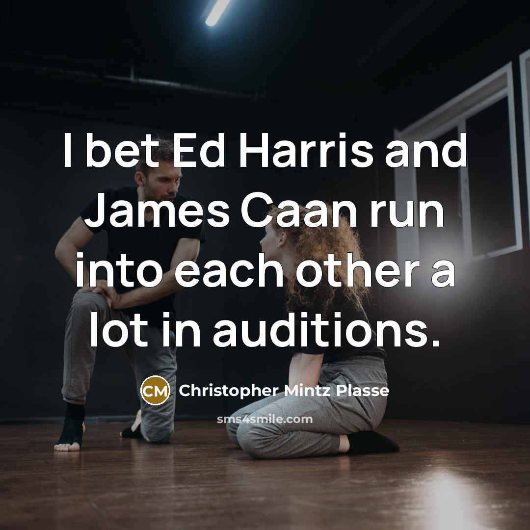 “I bet Ed Harris and James Caan run into each…” quote by Christopher Mintz Plasse