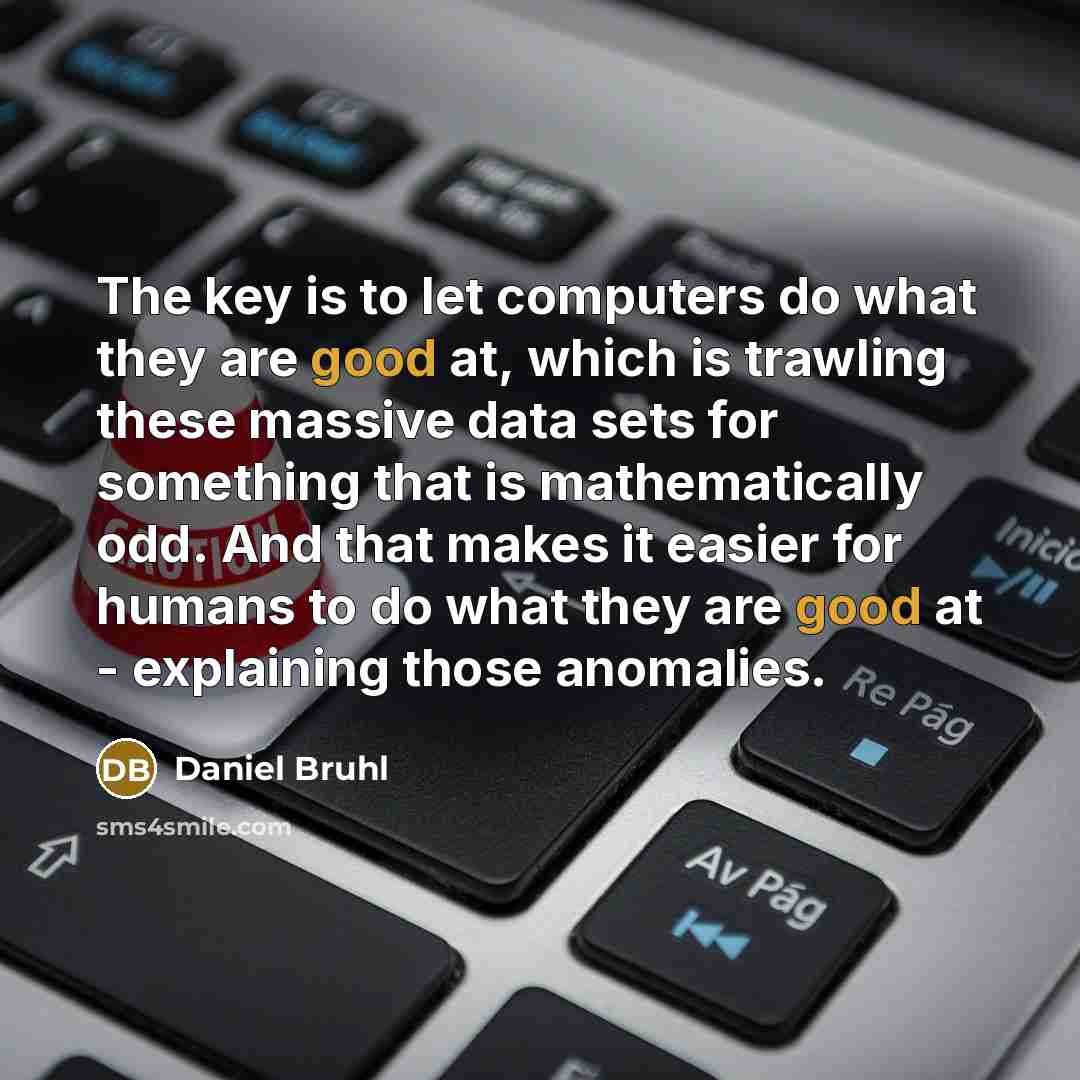 “The key is to let computers do what they are…” quote by Daniel Bruhl