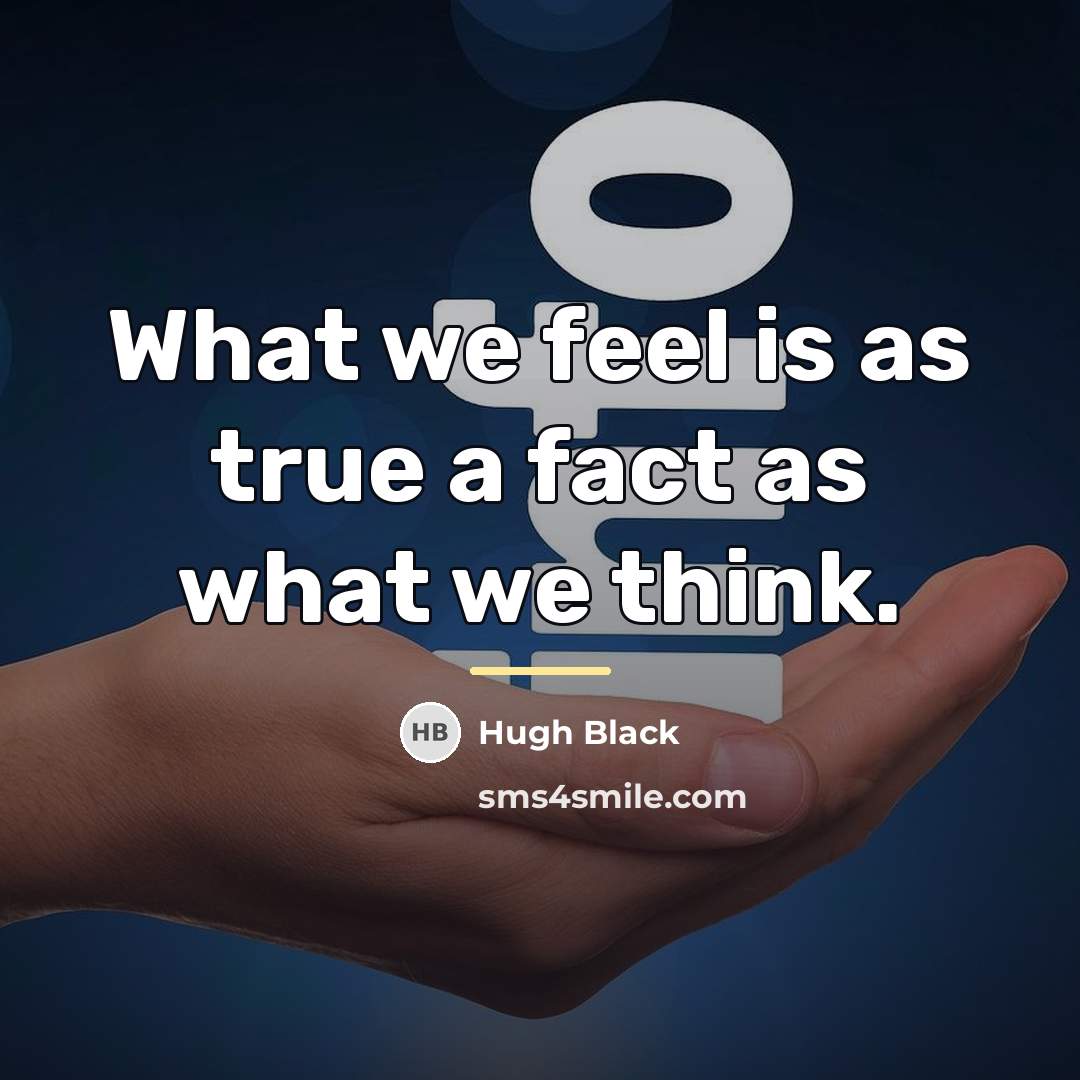 “What we feel is as true a fact as what…” quote by Hugh Black