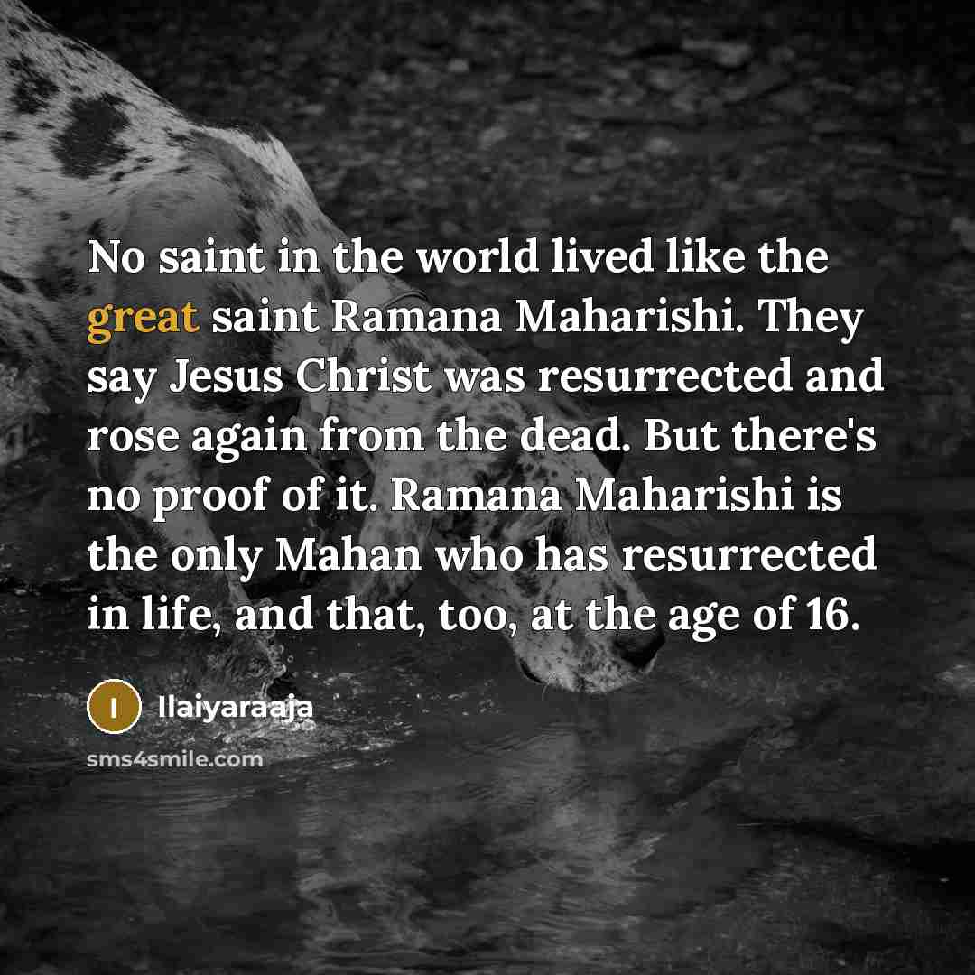 “No saint in the world lived like the great saint…” quote by Ilaiyaraaja