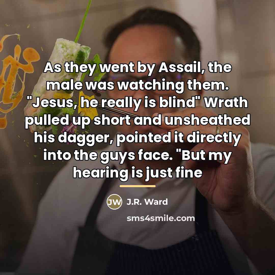 “As they went by Assail, the male was watching them.…” quote by J.R. Ward