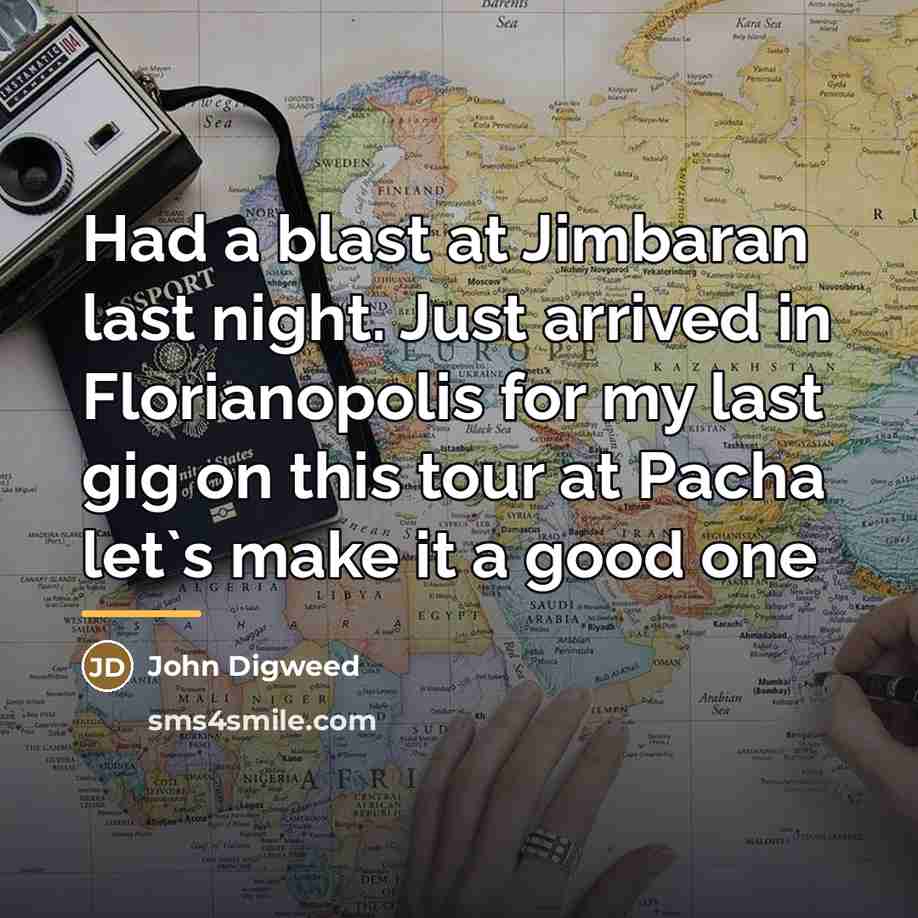 “Had a blast at Jimbaran last night. Just arrived in…” quote by John Digweed