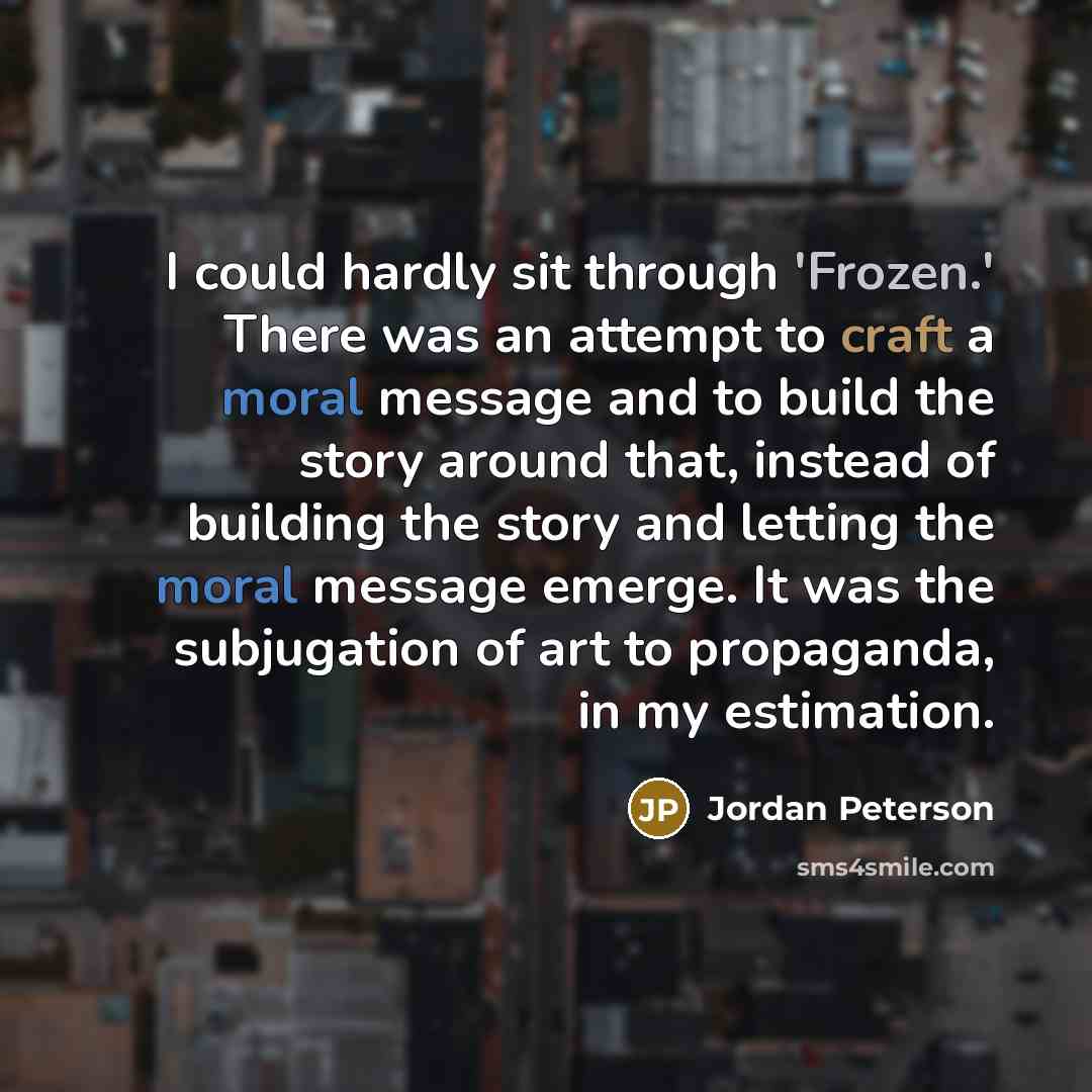 “I could hardly sit through 'Frozen.' There was an attempt…” quote by Jordan Peterson