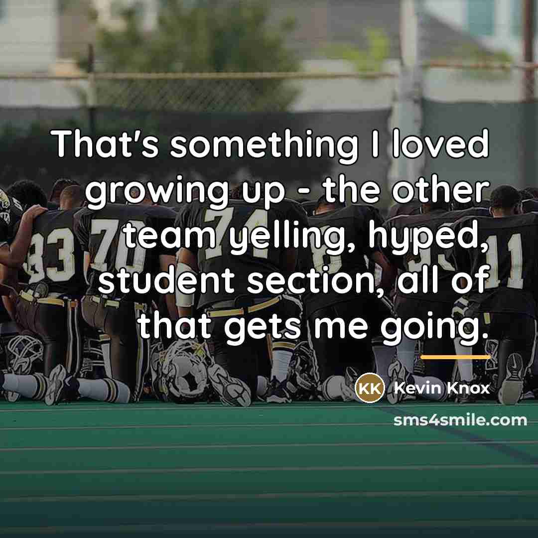 “That's something I loved growing up - the other team…” quote by Kevin Knox