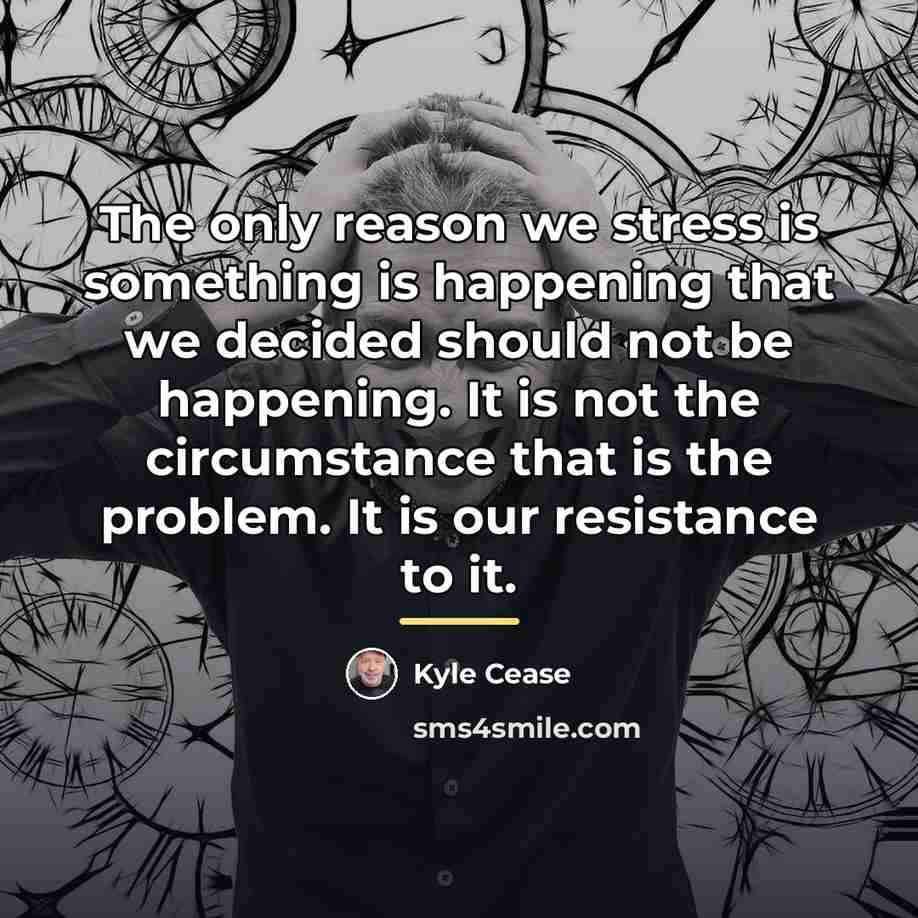 “The only reason we stress is something is happening that…” quote by Kyle Cease