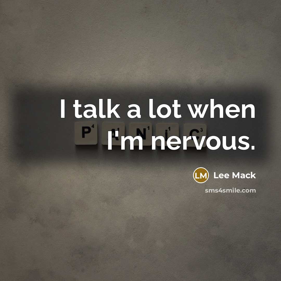 “I talk a lot when I'm nervous.…” quote by Lee Mack