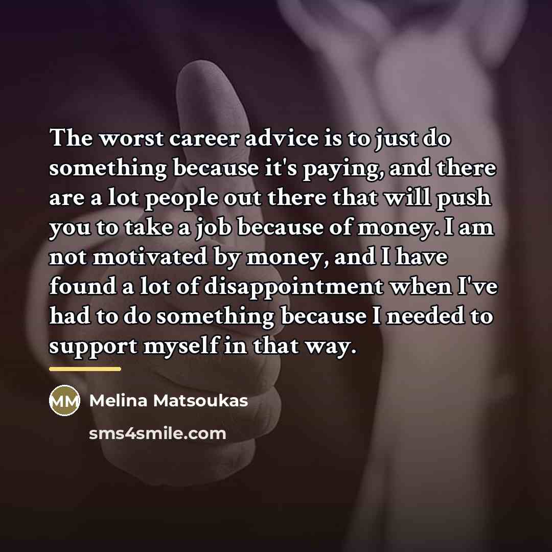 “The worst career advice is to just do something because…” quote by Melina Matsoukas