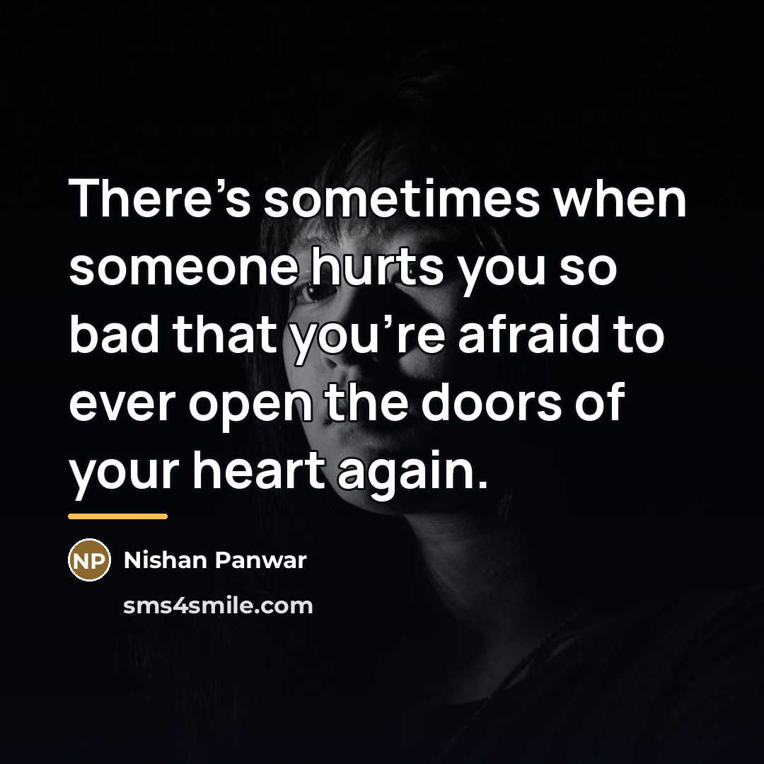 “There's sometimes when someone hurts you so bad that you're…” quote by Nishan Panwar