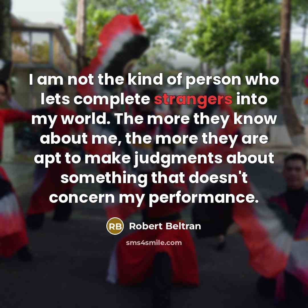 “I am not the kind of person who lets complete…” quote by Robert Beltran