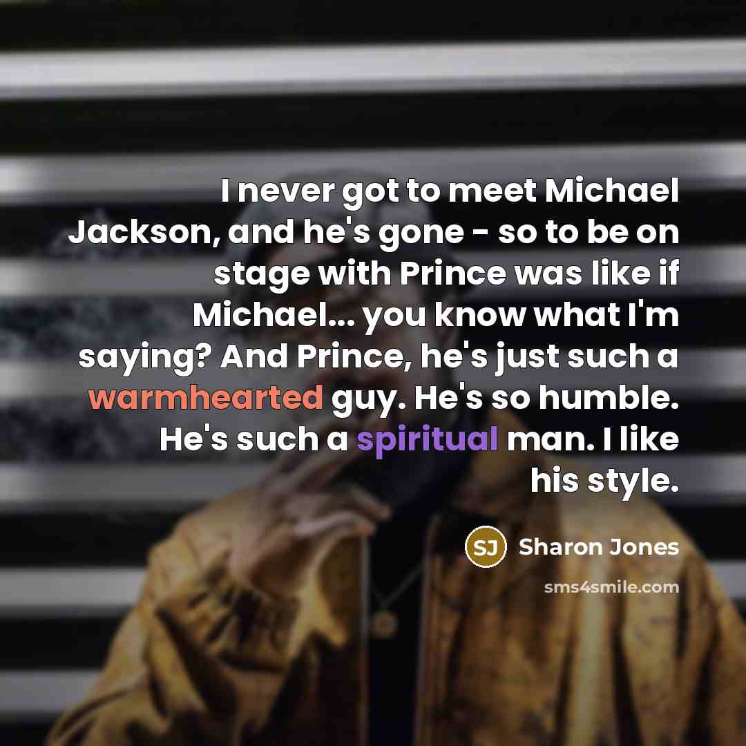 “I never got to meet Michael Jackson, and he's gone…” quote by Sharon Jones