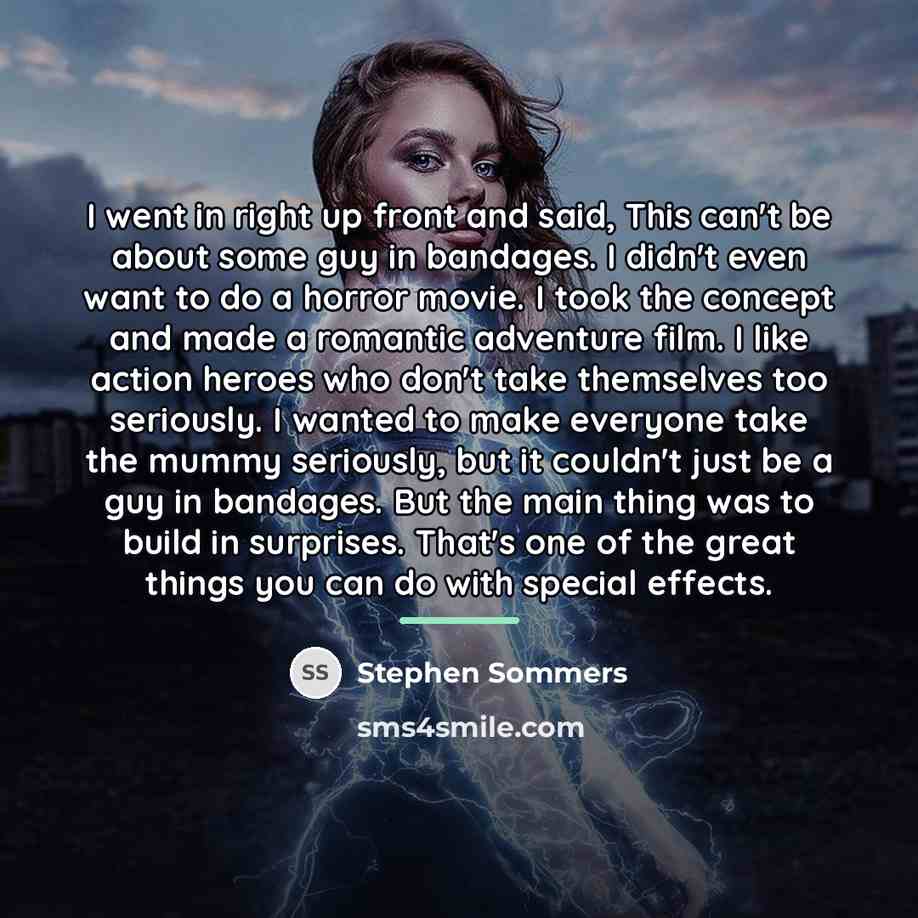 “I went in right up front and said, This can't…” quote by Stephen Sommers
