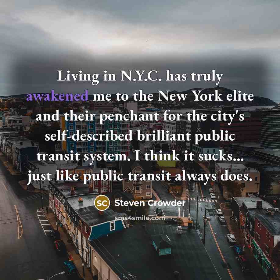 “Living in N.Y.C. has truly awakened me to the New…” quote by Steven Crowder