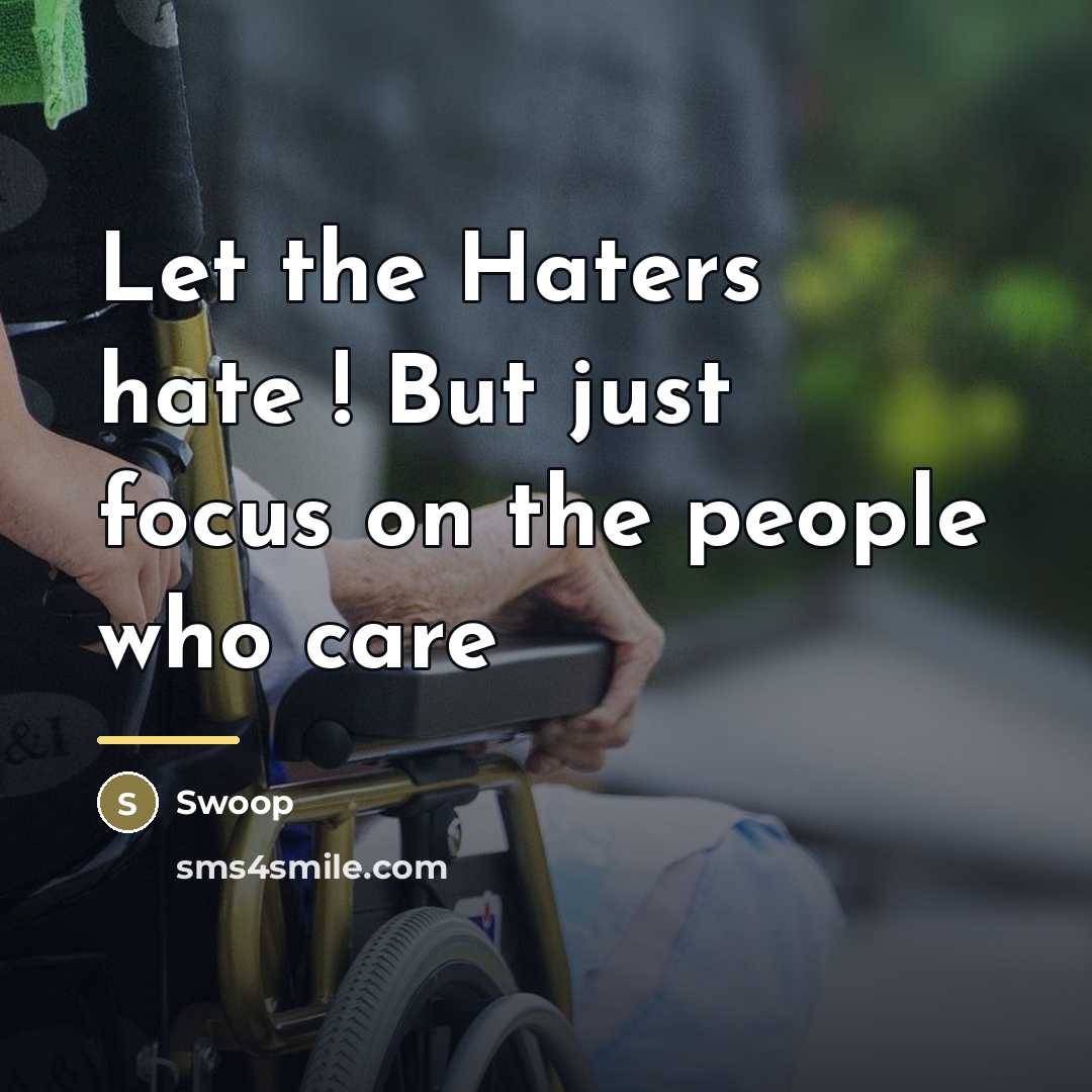 “Let the Haters hate ! But just focus on the…” quote by Swoop