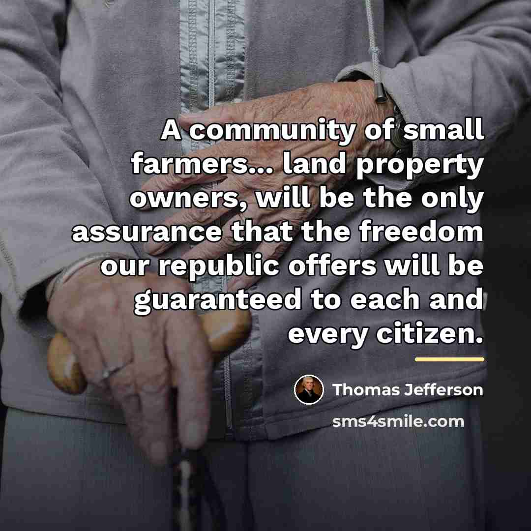“A community of small farmers... land property owners, will be…” quote by Thomas Jefferson