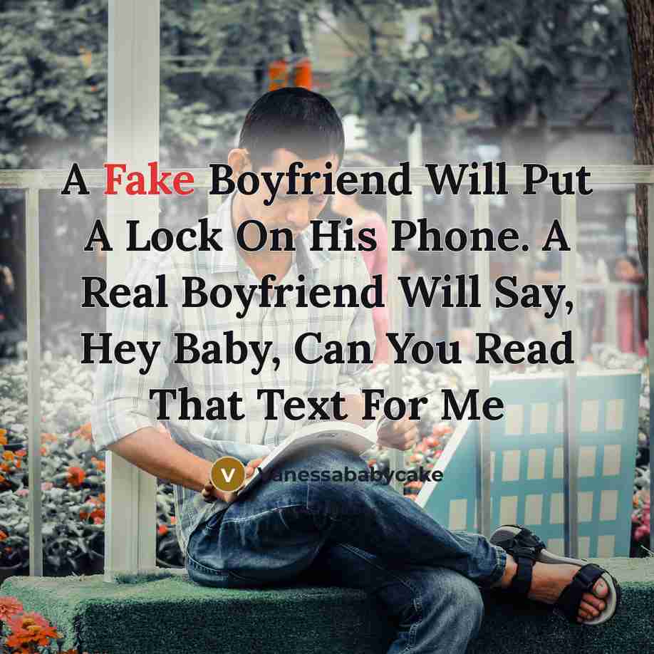 “A Fake Boyfriend Will Put A Lock On His Phone.…” quote by Vanessababycake
