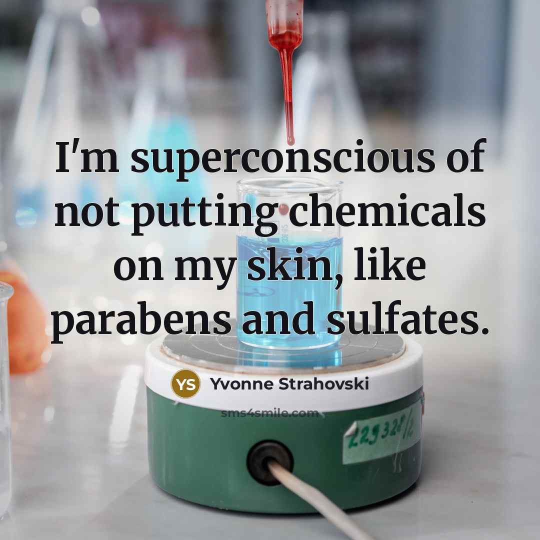 “I'm superconscious of not putting chemicals on my skin, like…” quote by Yvonne Strahovski