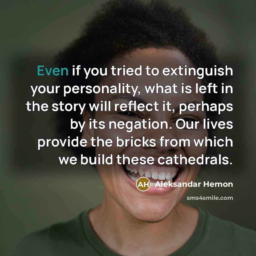 “Even if you tried to extinguish your personality, what is…” quote by Aleksandar Hemon