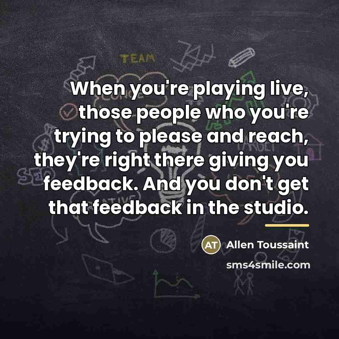 “When you're playing live, those people who you're trying to…” quote by Allen Toussaint