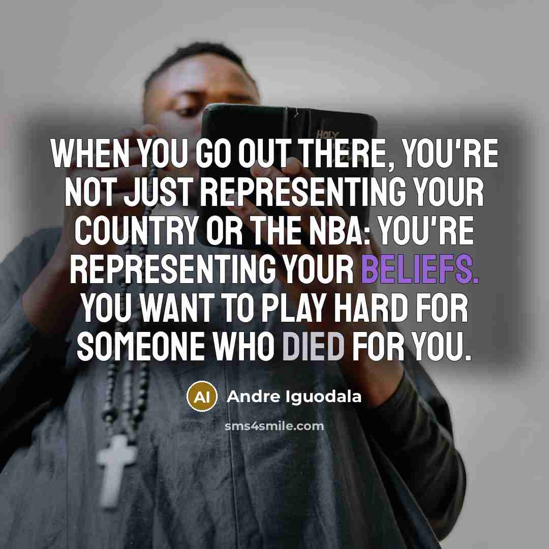 “When you go out there, you're not just representing your…” quote by Andre Iguodala