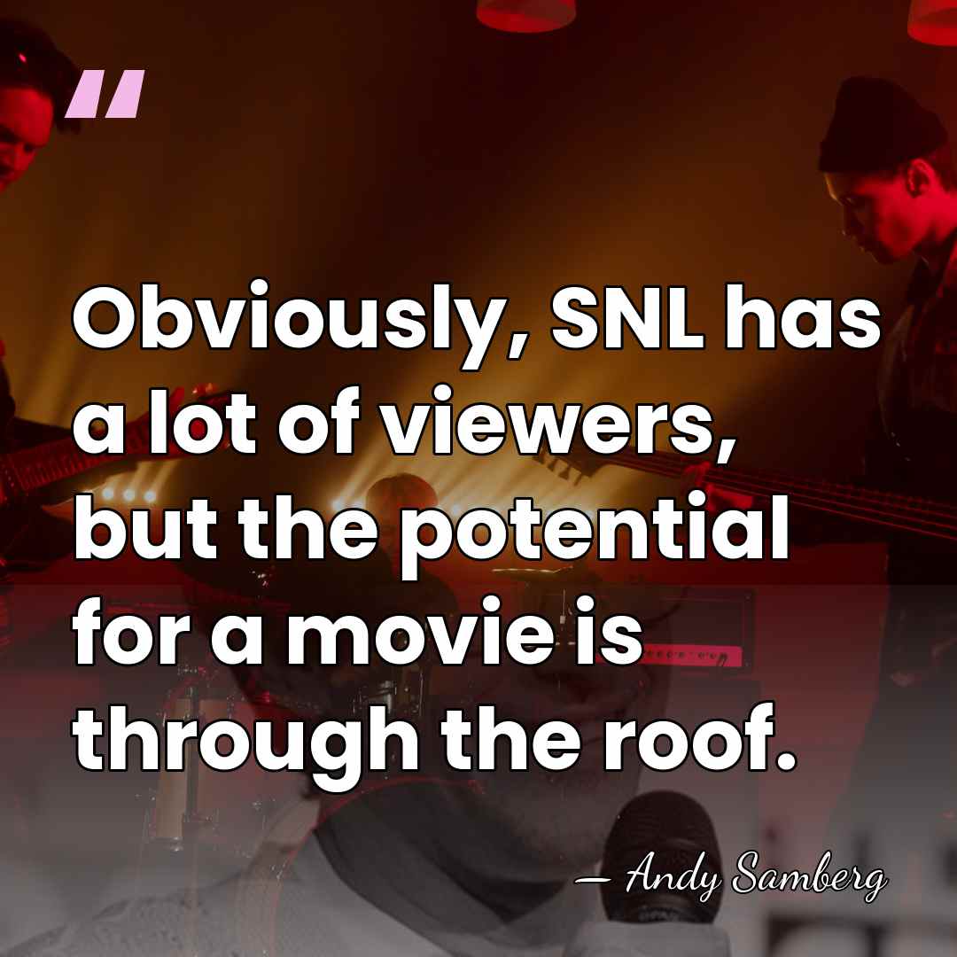 Obviously, SNL has a lot of viewers, but the potential for a&hellip; - Andy Samberg