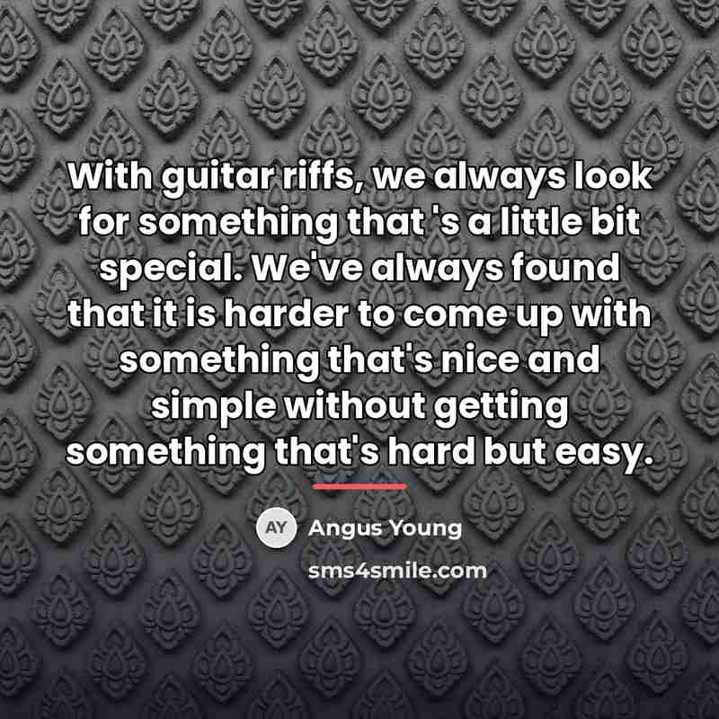 “With guitar riffs, we always look for something that 's…” quote by Angus Young