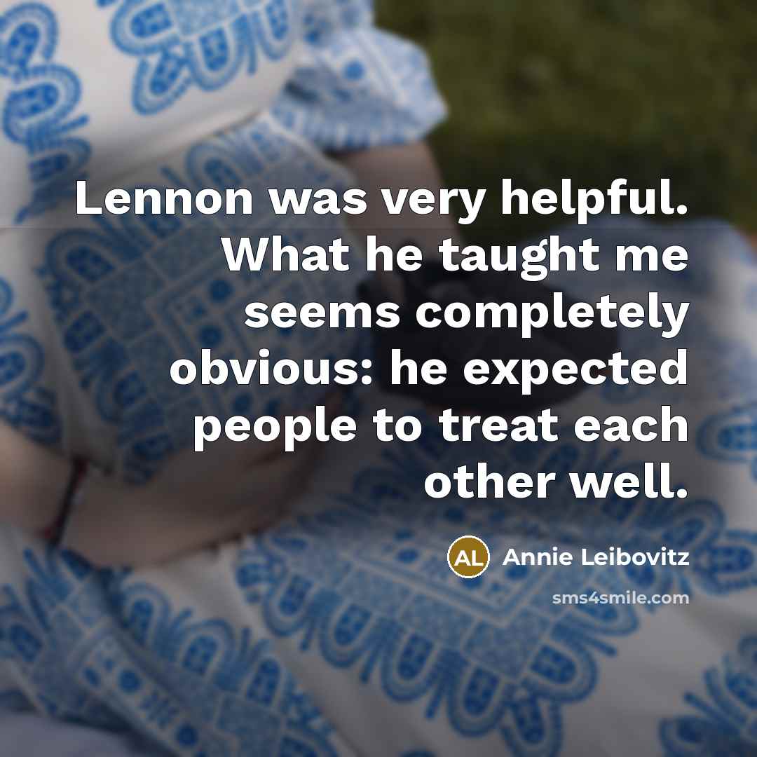 “Lennon was very helpful. What he taught me seems completely…” quote by Annie Leibovitz
